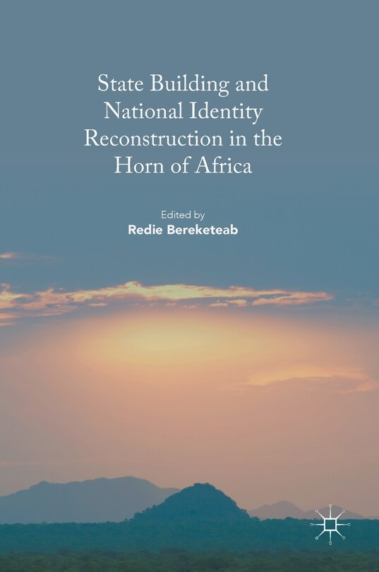 Front cover_State Building And National Identity Reconstruction In The Horn Of Africa