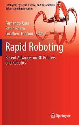 Rapid Roboting: Recent Advances On 3d Printers And Robotics