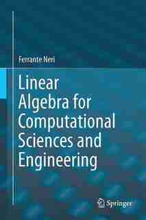Linear Algebra For Computational Sciences And Engineering by Ferrante Neri