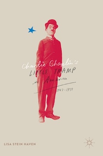 Front cover_Charlie Chaplin's Little Tramp In America, 1947-77