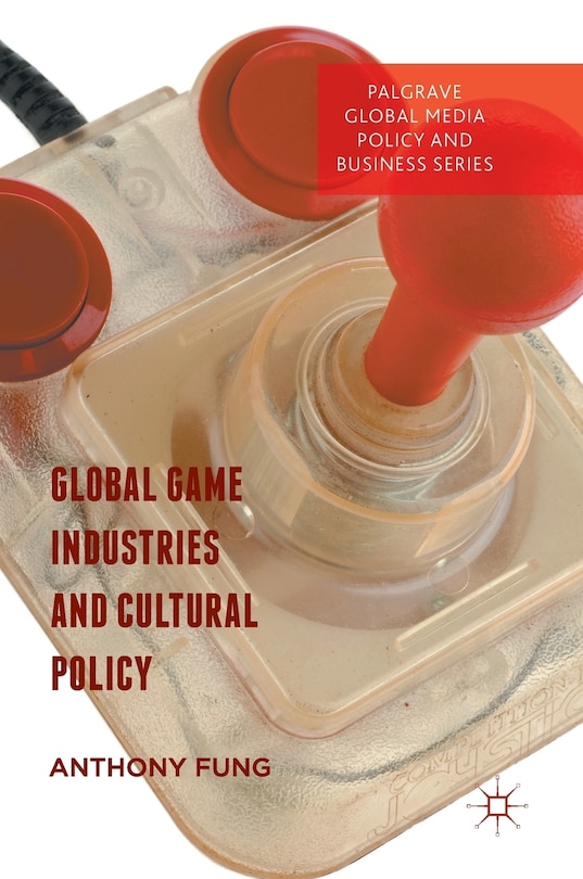 Front cover_Global Game Industries And Cultural Policy