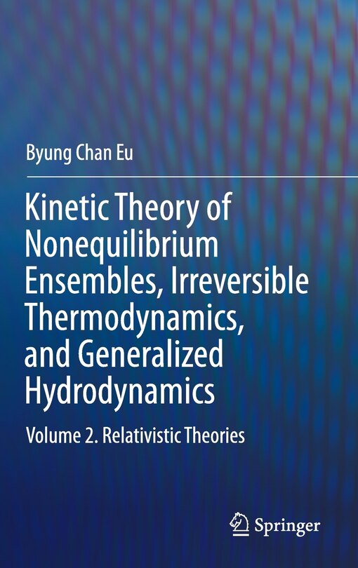 Front cover_Kinetic Theory Of Nonequilibrium Ensembles, Irreversible Thermodynamics, And Generalized Hydrodynamics