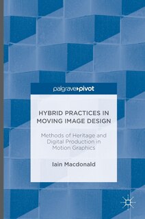 Front cover_Hybrid Practices In Moving Image Design