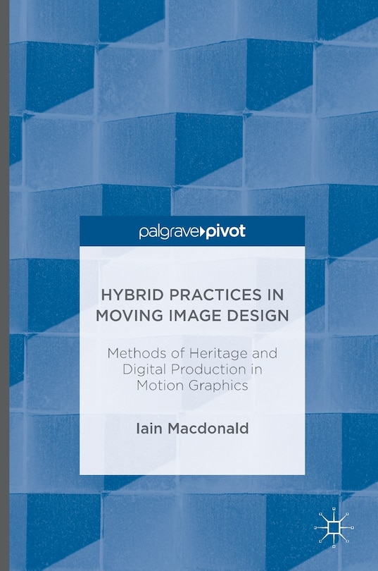 Front cover_Hybrid Practices In Moving Image Design