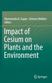Front cover_Impact Of Cesium On Plants And The Environment