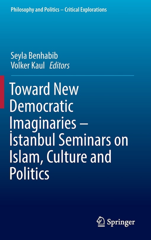 Couverture_Toward New Democratic Imaginaries - A Stanbul Seminars On Islam, Culture And Politics