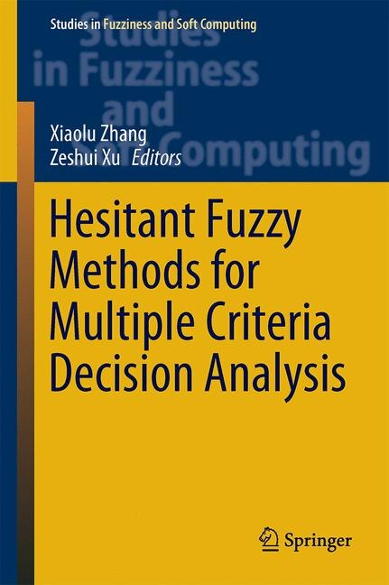 Couverture_Hesitant Fuzzy Methods For Multiple Criteria Decision Analysis