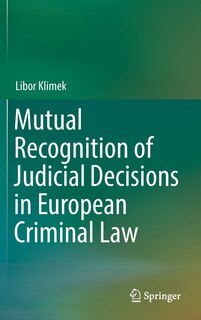 Front cover_Mutual Recognition Of Judicial Decisions In European Criminal Law
