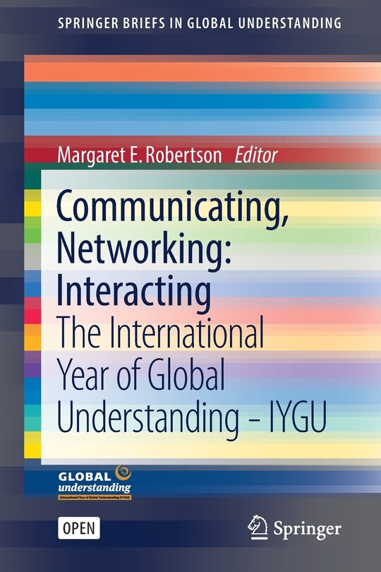 Communicating, Networking: Interacting: The International Year Of Global Understanding - Iygu