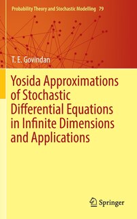 Front cover_Yosida Approximations Of Stochastic Differential Equations In Infinite Dimensions And Applications