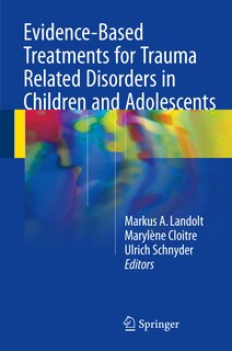 Front cover_Evidence-based Treatments For Trauma Related Disorders In Children And Adolescents