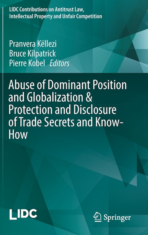 Front cover_Abuse Of Dominant Position And Globalization And Protection And Disclosure Of Trade Secrets And Know-how
