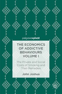 Front cover_The Economics of Addictive Behaviours Volume I