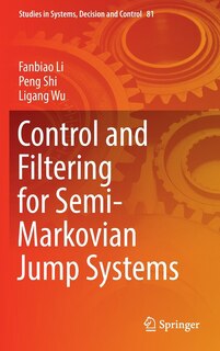 Front cover_Control And Filtering For Semi-markovian Jump Systems