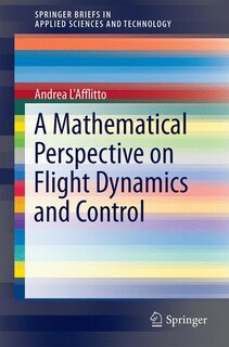 Front cover_A Mathematical Perspective On Flight Dynamics And Control