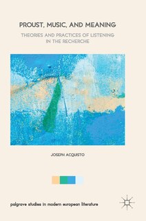 Front cover_Proust, Music, And Meaning