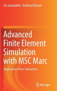 Couverture_Advanced Finite Element Simulation With Msc Marc