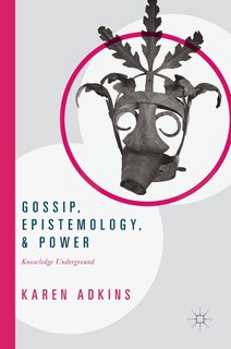 Couverture_Gossip, Epistemology, And Power