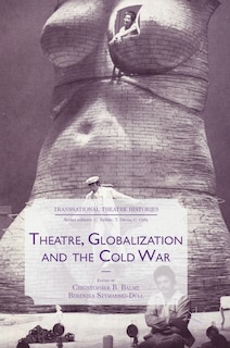 Front cover_Theatre, Globalization And The Cold War