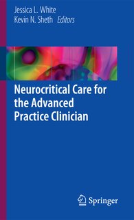 Front cover_Neurocritical Care For The Advanced Practice Clinician