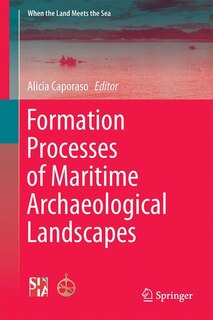 Couverture_Formation Processes Of Maritime Archaeological Landscapes
