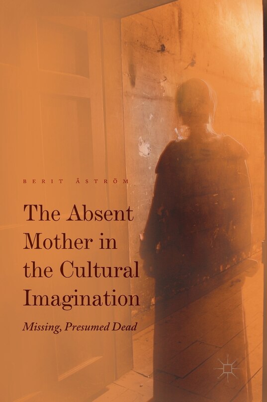 Front cover_The Absent Mother in the Cultural Imagination