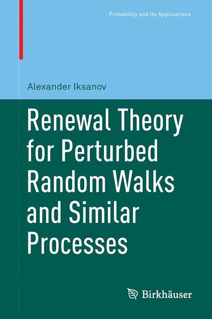 Front cover_Renewal Theory For Perturbed Random Walks And Similar Processes