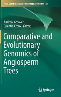 Front cover_Comparative And Evolutionary Genomics Of Angiosperm Trees