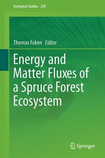 Front cover_Energy And Matter Fluxes Of A Spruce Forest Ecosystem