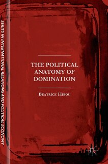 Front cover_The Political Anatomy of Domination