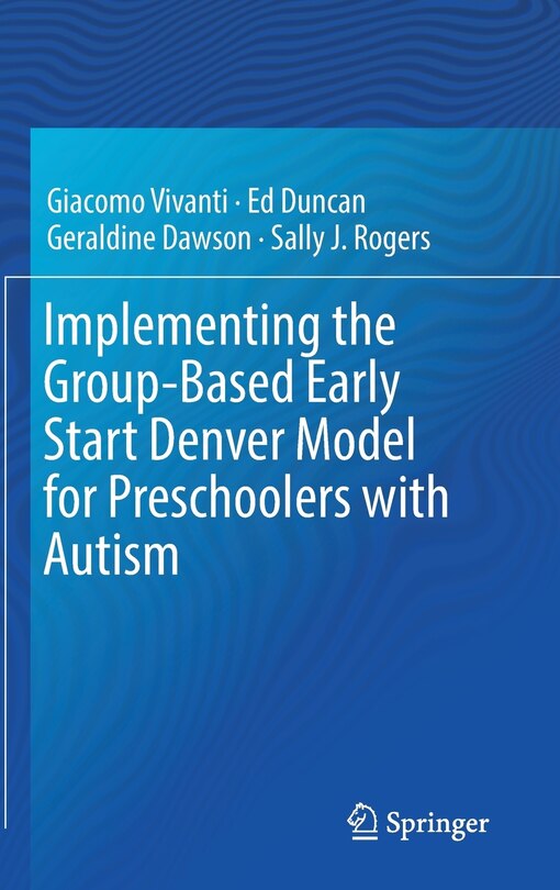 Front cover_Implementing The Group-based Early Start Denver Model For Preschoolers With Autism