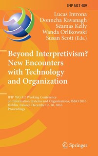 Front cover_Beyond Interpretivism? New Encounters With Technology And Organization