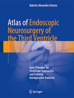 Couverture_Atlas Of Endoscopic Neurosurgery Of The Third Ventricle