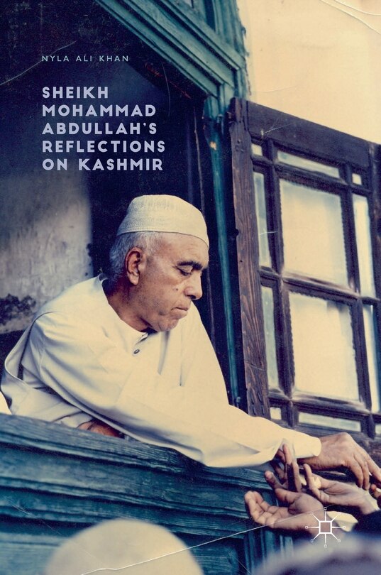 Front cover_Sheikh Mohammad Abdullah's Reflections On Kashmir