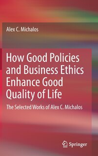 Front cover_How Good Policies And Business Ethics Enhance Good Quality Of Life