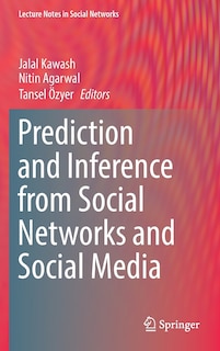 Front cover_Prediction And Inference From Social Networks And Social Media