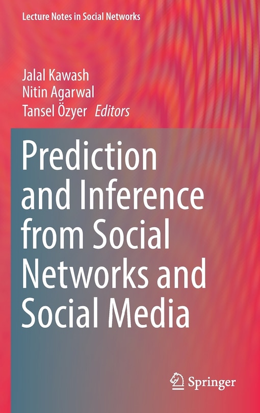 Front cover_Prediction And Inference From Social Networks And Social Media