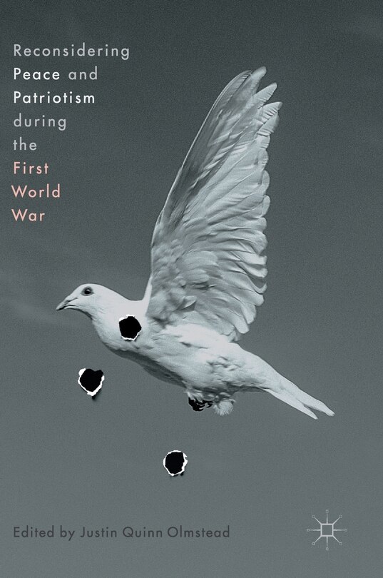 Front cover_Reconsidering Peace And Patriotism During The First World War