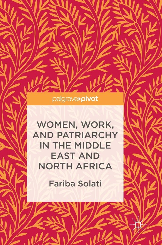 Front cover_Women, Work, And Patriarchy In The Middle East And North Africa