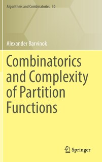 Front cover_Combinatorics And Complexity Of Partition Functions