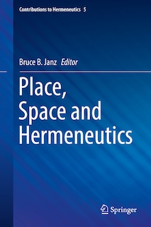 Front cover_Place, Space And Hermeneutics