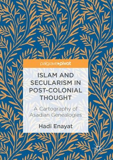 Front cover_Islam And Secularism In Post-colonial Thought