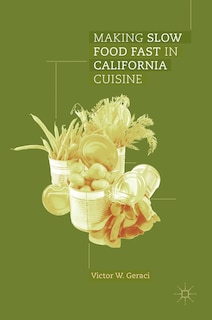 Front cover_Making Slow Food Fast In California Cuisine