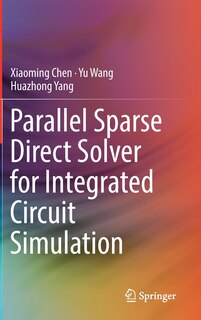 Front cover_Parallel Sparse Direct Solver For Integrated Circuit Simulation