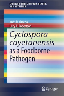 Front cover_Cyclospora Cayetanensis As A Foodborne Pathogen