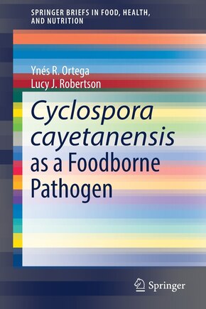 Cyclospora Cayetanensis As A Foodborne Pathogen