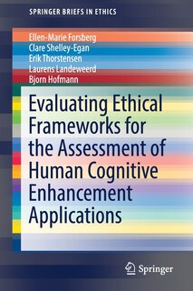Front cover_Evaluating Ethical Frameworks For The Assessment Of Human Cognitive Enhancement Applications