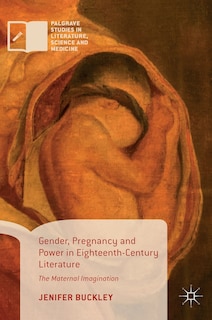 Front cover_Gender, Pregnancy And Power In Eighteenth-century Literature