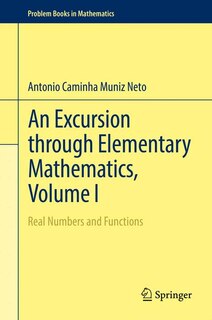 Front cover_An Excursion Through Elementary Mathematics, Volume I