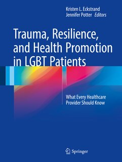 Front cover_Trauma, Resilience, And Health Promotion In Lgbt Patients